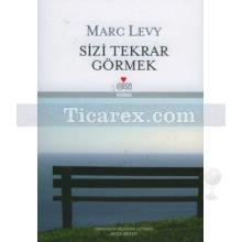 Sizi Tekrar Görmek | (Ciltli) | Marc Levy