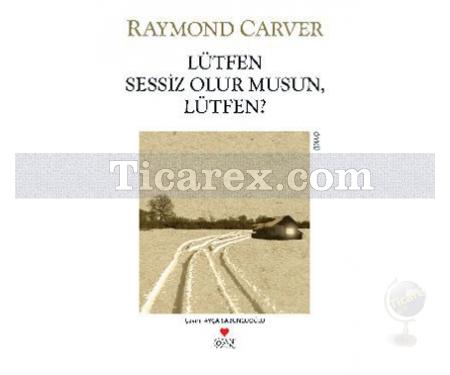 Lütfen Sessiz Olur Musun, Lütfen? | Raymond Carver - Resim 1