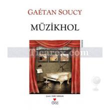 Müzikhol | Gaetan Soucy