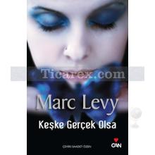 Keşke Gerçek Olsa | Marc Levy