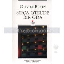 Sırça Otel'de Bir Oda | Olivier Rolin