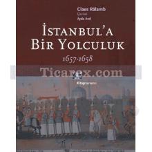 İstanbul'a Bir Yolculuk 1657-1658 | Claes Ralamb