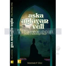 aska_aglayan_veli_-_haci_bektasi_veli