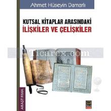 Kutsal Kitaplar Arasındaki İlişkiler ve Çelişkiler | Ahmet Hüseyin Damarlı