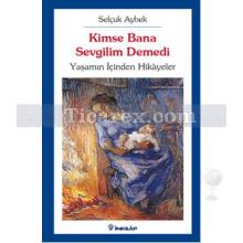 Kimse Bana Sevgilim Demedi | Selçuk Aybek