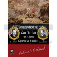Milli Mücadele'de Zor Yıllar (1919 - 1922) | Ahmet Öztürk