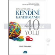 Dini Konularda Kendini Kandırmanın 40 Yolu | Emre Dorman