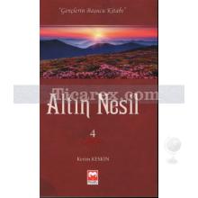 Altın Nesil 4 - Gençlerin Başucu Kitabı | Kerim Keskin