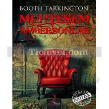 Muhteşem Ambersonlar | Booth Tarkington