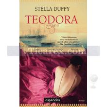 Teodora: Aktris, İmparatoriçe, Fahişe | Stella Duffy