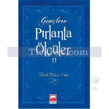 Gençlere Pırlanta Ölçüler - 11 | Kırık Testi 6-7'den | M. Fethullah Gülen