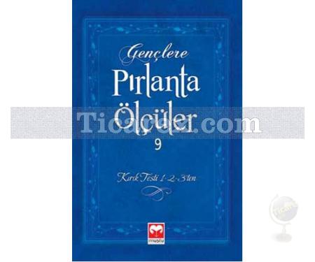 Gençlere Pırlanta Ölçüler - 9 | Kırık Testi 1-2-3'ten | M. Fethullah Gülen - Resim 1