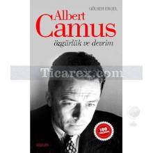 Albert Camus | Özgürlük ve Devrim | Gülser Erçel