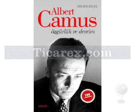 Albert Camus | Özgürlük ve Devrim | Gülser Erçel - Resim 1