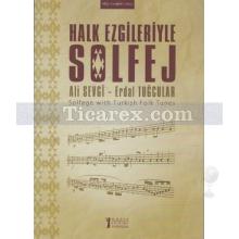 Halk Ezgileriyle Solfej | Ali Sevgi, Erdal Tuğcular