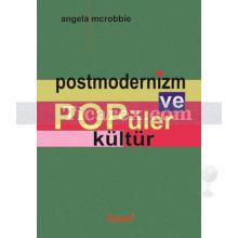 Postmodernizm ve Popüler Kültür | Angela McRobbie