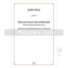 Bizans Kısa Kronikleri | Şahin Kılıç