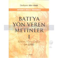 Batı'ya Yön Veren Metinler 1 | Kökler / Orta Çağlar | Alev Alatlı