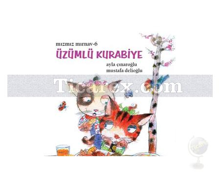 Mızmız Mırnav 6 - Üzümlü Kurabiye | Ayla Çınaroğlu - Resim 1