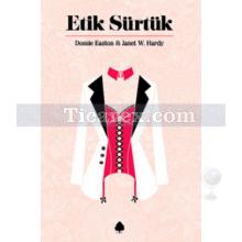 Etik Sürtük | Dossie Easton, Janet W. Hardy