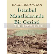 İstanbul Mahallelerinde Bir Gezinti | Hagop Baronyan