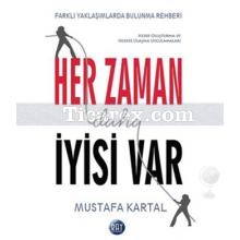 Her Zaman Daha İyisi Var | Mustafa Kartal