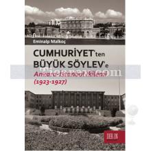 Cumhuriyet'ten Büyük Söylev'e Ankara-İstanbul İkilemi (1923-1927) | Eminalp Malkoç