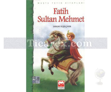 Fatih Sultan Mehmet | Ekrem Yeşilçayır - Resim 1