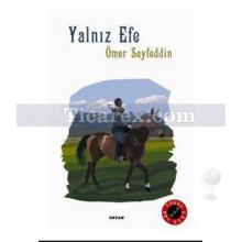 Yalnız Efe | Ömer Seyfettin