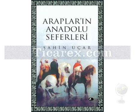 Araplar'ın Anadolu Seferleri | Şahin Uçar - Resim 1