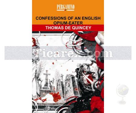 Confessions Of An English Opium-Eater | Thomas De Quincey - Resim 1