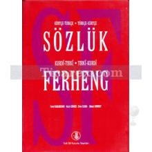 Sözlük Ferheng Kürtçe-Türkçe / Kürtçe-Türkçe - Kurdî-Tırkî / Tırkî-Kurdî | Kolektif