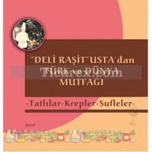 'Deli Raşit' Usta'dan Türk ve Dünya Mutfağı | Raşit Doğruer