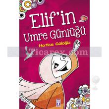 Elif'in Umre Günlüğü | Hatice Güloğlu