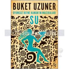 Uyumsuz Defne Kaman'ın Maceraları - Su | (Cep Boy) | Buket Uzuner