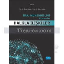 İmaj Mühendisliği Vizyonundan Halkla İlişkiler | Gönül Budak, Gülay Budak