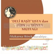 'Deli Raşit' Usta'dan Türk Dünya Mutfağı - Makarna - Börek - Kurabiye | Raşit Doğruer