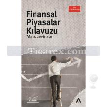 Finansal Piyasalar Kılavuzu | Marc Levinson