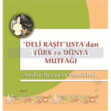 'Deli Raşit' Usta'dan Türk Dünya Mutfağı - Soslar - Beyaz Et Yemekleri | Raşit Doğruer