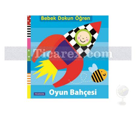 Bebek Dokun Öğren - Oyun Bahçesi | Kolektif - Resim 1