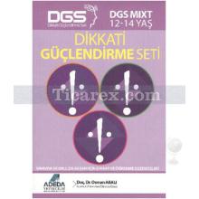 Dikkati Güçlendirme Seti | DGS Mixt 12 - 14 Yaş | Osman Abalı