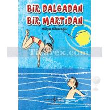 Bir Dalgadan Bir Martıdan | Hülya Kibaroğlu