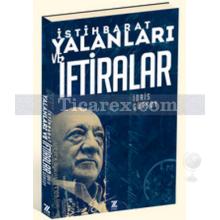 İstihbarat Yalanlar ve İftiralar | İdris Gürsoy