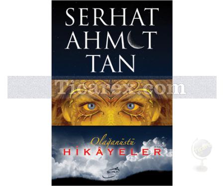 Olağanüstü Hikayeler | Serhat Ahmet Tan - Resim 1