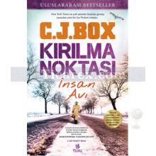 Kırılma Noktası | İnsan Avı | C. J. Box