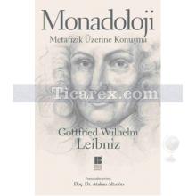 Monadoloji - Metafizik Üzerine Konuşma | Gottfried Wilhelm Leibniz