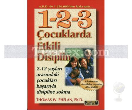 1-2-3 Çocuklarda Etkili Disiplin | Ph. D., Thomas W. Phelan - Resim 1