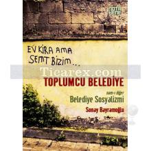 Toplumcu Belediye | Nam-ı Diğer Belediye Sosyalizmi | Sonay Bayramoğlu