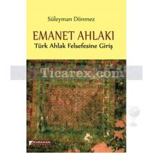 Emanet Ahlakı | Türk Ahlak Felsefesine Giriş | Süleyman Dönmez