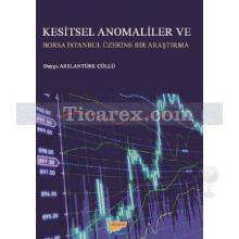 Kesitsel Anomaliler ve Borsa İstanbul Üzerine Bir Araştırma | Duygu Arslantürk Çöllü